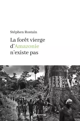 Couverture du produit · La forêt vierge d'Amazonie n'existe pas