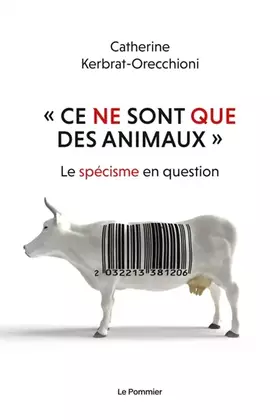 Couverture du produit · « Ce ne sont que des animaux »: Le spécisme en question