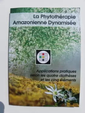 Couverture du produit · La Phytothérapie Amazonienne Dynamisée