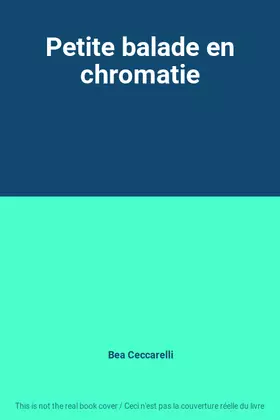 Couverture du produit · Petite balade en chromatie