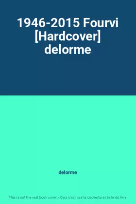 Couverture du produit · 1946-2015 Fourvi [Hardcover] delorme