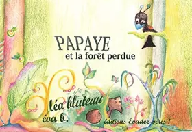 Couverture du produit · Papaye et la forêt perdue