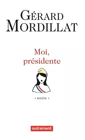 Couverture du produit · Moi, présidente