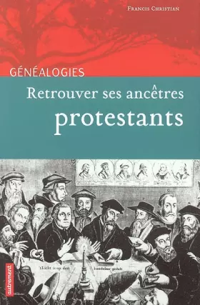 Couverture du produit · Retrouver ses ancêtres protestants