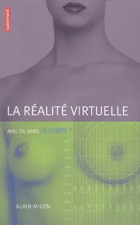 Couverture du produit · La réalité virtuelle : Avec ou sans le corps ?