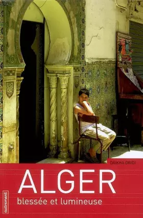 Couverture du produit · Alger : Blessée et lumineuse