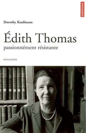 Couverture du produit · Edith Thomas passionnément résistante