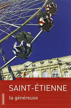 Couverture du produit · Saint-Etienne : La généreuse