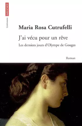 Couverture du produit · J'ai vécu pour un rêve : Les derniers jours d'Olympe de Gouges