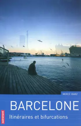 Couverture du produit · Barcelone : Itinéraires et bifurcations
