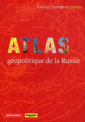 Couverture du produit · COURRIER INTERNATIONAL - ATLAS DE LA RUSSIE