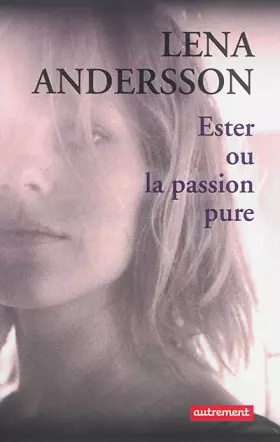 Couverture du produit · Ester ou la passion pure