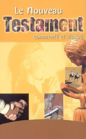 Couverture du produit · Le Nouveau Testament commenté et illustré