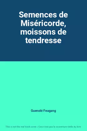 Couverture du produit · Semences de Miséricorde, moissons de tendresse