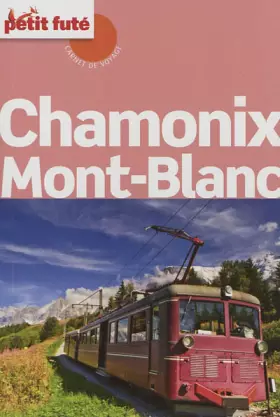 Couverture du produit · Guide Chamonix - Mont Blanc 2012 Carnet Petit Futé