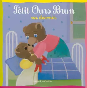 Couverture du produit · PETIT OURS BRUN VA DORMIR