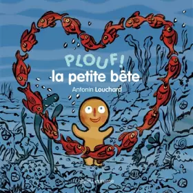 Couverture du produit · PLOUF ! LA PETITE BÊTE