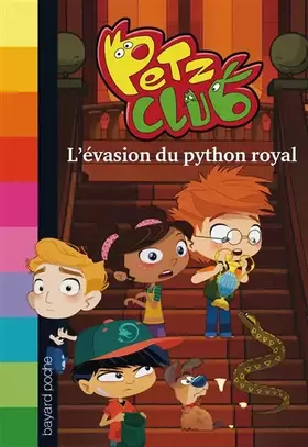 Couverture du produit · L'Évasion Du Python Royal - Petz Club - T3
