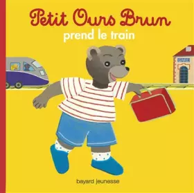 Couverture du produit · PETIT OURS BRUN PREND LE TRAIN NED
