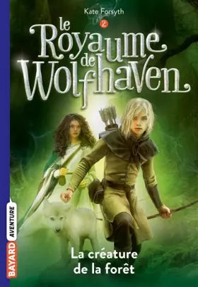 Couverture du produit · Le Royaume de Wolfhaven, Tome 02: La créature de la forêt