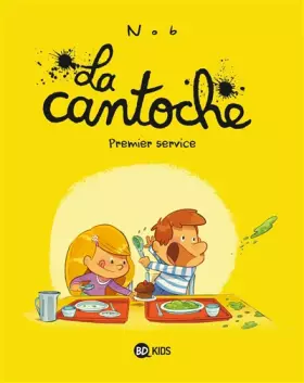 Couverture du produit · La cantoche, Tome 01: Premier service
