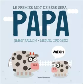 Couverture du produit · Le premier mot de bébé sera PAPA