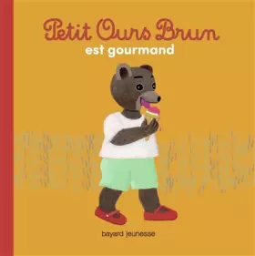 Couverture du produit · Petit Ours Brun est gourmand