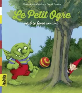 Couverture du produit · Le Petit Ogre cherche un ami