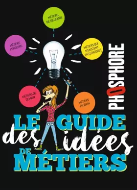 Couverture du produit · Le guide des idées de métiers: Avec Phosphore