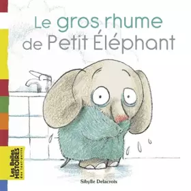 Couverture du produit · Le gros rhume de Petit Éléphant