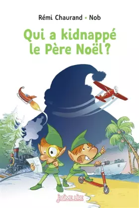Couverture du produit · Qui a kidnappé le père Noël ?