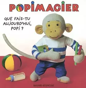 Couverture du produit · Que fais-tu aujourd'hui, Popi ?