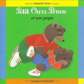 Couverture du produit · Petit Ours Brun et son papa