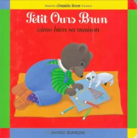 Couverture du produit · Petit Ours Brun aime bien sa maison