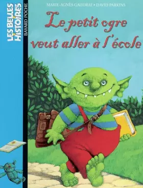 Couverture du produit · Le petit ogre veut aller à l'école