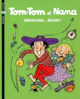 Couverture du produit · Tom-Tom et Nana, Tome 16 : Abracada ... Boum !