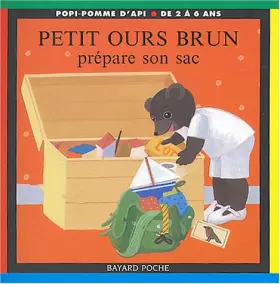 Couverture du produit · Petit Ours Brun prépare son sac