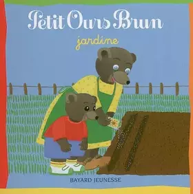 Couverture du produit · Petit Ours Brun jardine