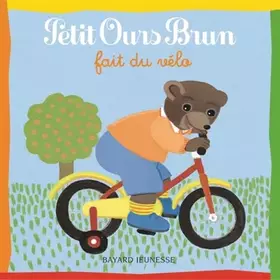 Couverture du produit · Petit Ours Brun fait du vélo