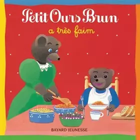 Couverture du produit · Petit Ours Brun a très faim