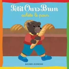Couverture du produit · Petit Ours Brun achète le pain