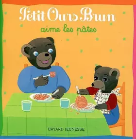 Couverture du produit · Petit Ours Brun aime les pâtes