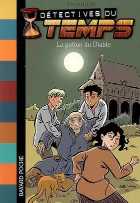 Couverture du produit · Détectives du temps, Tome 4 : La potion du Diable
