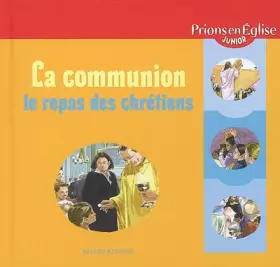 Couverture du produit · La communion, le repas des chrétiens