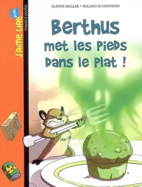 Couverture du produit · Berthus met les pieds dans le plat !