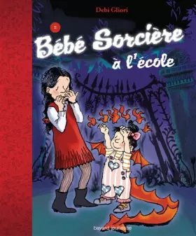 Couverture du produit · BÉBÉ SORCIÈRE À L'ÉCOLE - T2