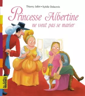 Couverture du produit · PRINCESSE ALBERTINE NE VEUT PAS SE MARIER !