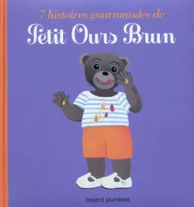 Couverture du produit · 7 histoires gourmandes de Petit Ours Brun