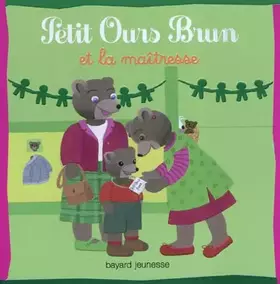 Couverture du produit · PETIT OURS BRUN ET LA MAÎTRESSE