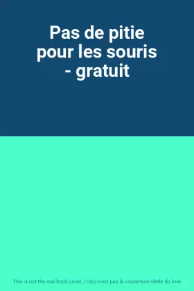 Couverture du produit · Pas de pitie pour les souris - gratuit